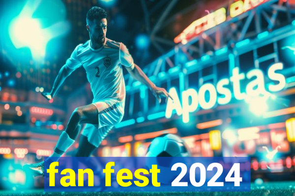 fan fest 2024